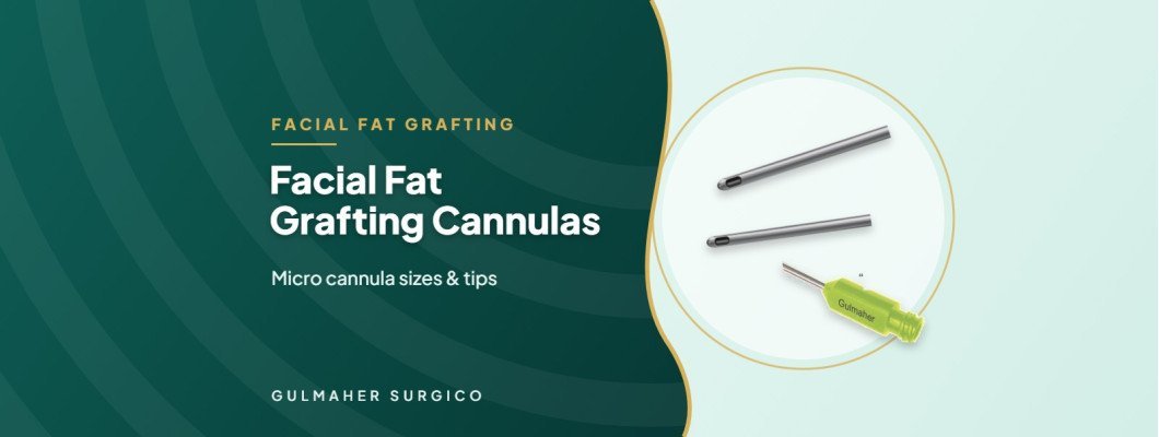 Facial Fat Grafting Cannulas: Sizes, Tips and Uses Facial Fat Grafting Cannulas: Sizes, Tips and Uses