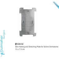 Skin Holding Stretching Plate for Schink Dermatome